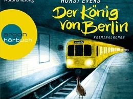 Horst Evers - Der König von Berlin - Hörbuch - Cover © argon Verlag