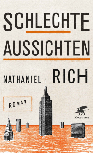 Nathaniel Rich - Schlechte Aussichten (Buch) Cover © Klett-Cotta