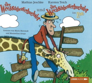 Mathias Jeschke - Der Wechstabenverbuchsler/Der Wechstabenverbuchsler im Zoo Cover © Lübbe Audio