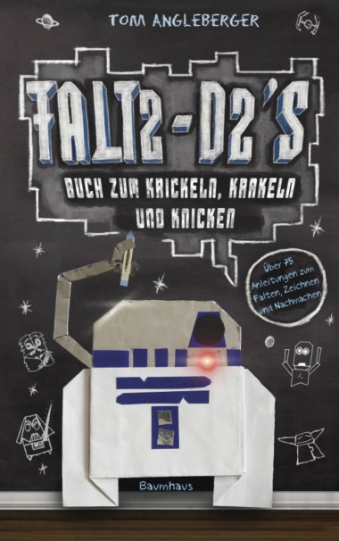 Tom Angleberger - Falt2-D2s Buch zum Krickeln, Krakeln und Knicken - Cover © Lübbe