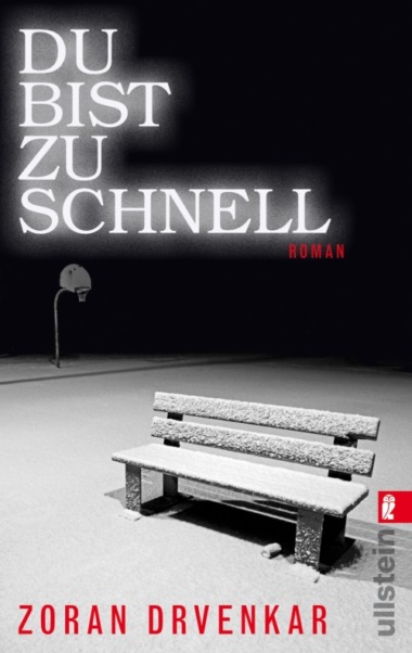 Zoran Drvenkar - Du bist zu schnell (Buch) Cover © Ullstein