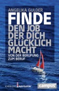 Angelika Gulder - Finde den Job, der dich glücklich macht (Buch) - Cover © Campus Verlag