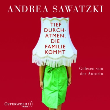 Andrea Sawatzki - Tief durchatmen, die Familie kommt (Hörbuch, Autorenlesung) Cover © Osterwold Audio