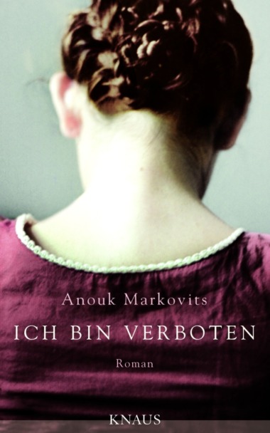 Anouk Markovits - Ich bin verboten (Buch) Cover © Knaus Verlag