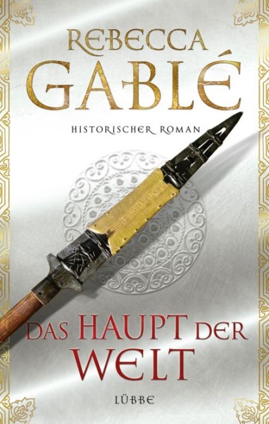 Rebecca Gablé - Das Haupt der Welt (Buch) Cover © Bastei Lübbe Verlag
