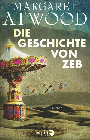 Margaret Atwood - Die Geschichte von Zeb (Cover © Berlin Verlag)