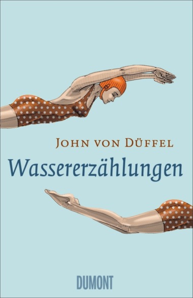 John von Düffel - Wassererzählungen (Buch) Cover © DuMont