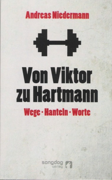 Andreas Niedermann – Von Viktor zu Hartmann: Wege – Hanteln – Worte