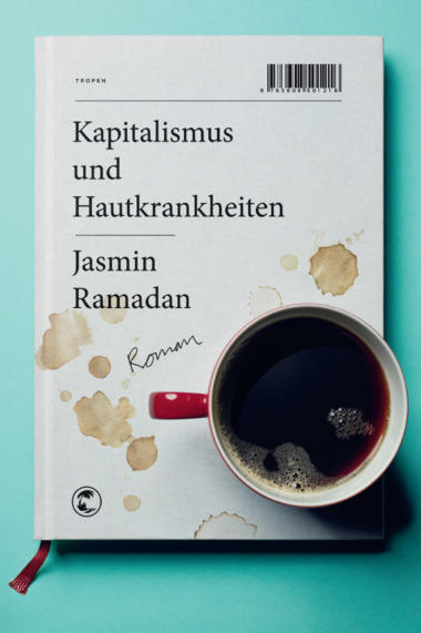 Jasmin Ramadan - Kapitalismus und Hautkrankheiten (Buch) Cover © Klett-Cotta/Tropen