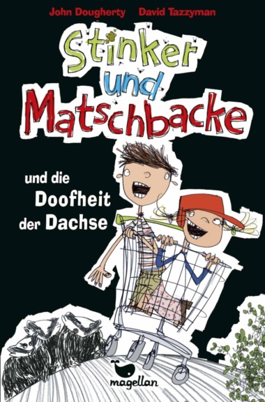 John Dougherty/David Tazzyman - Stinker und Matschbacke (Cover © Magellan Verlag)