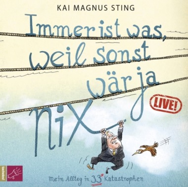 Kai Magnus Sting - Immer ist was, weil sonst wär ja nix (CD Cover © ROOF Music/tacheles!)
