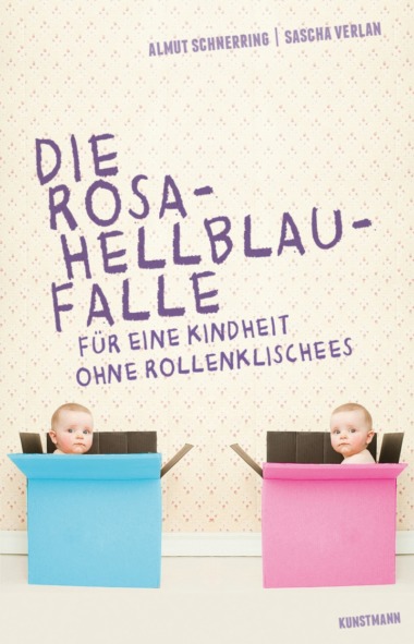 Almut Schnerring/Sascha Verlan - Die Rosa-Hellblau-Falle Cover © Kunstmann Verlag