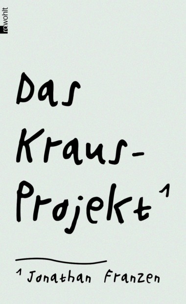 Jonathan Franzen - Das Kraus-Projekt Cover © rowohlt