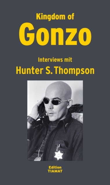 Hunter S. Thompson - Kingdom Of Gonzo Cover © Edition Tiamat