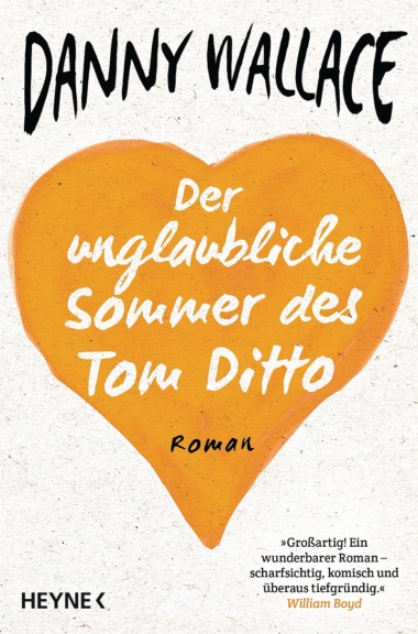 Danny Wallace - Der unglaubliche Sommer des Tom Ditto (Cover © Heyne Verlag)