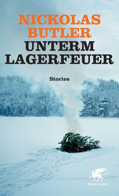Nickolas Butler - Unterm Lagerfeuer (Buch) Cover © Klett-Cotta