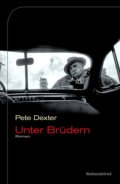 Pete Dexter-Unter-Bruedern-liebeskind