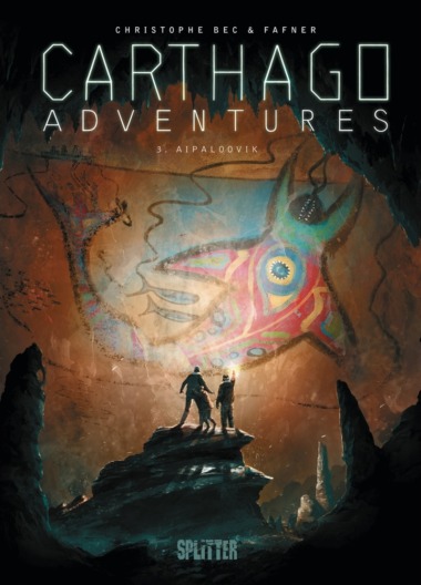 Bec/Fafner - Carthago Adventures 3 - Aipaloovik (Cover © Splitter Verlag)