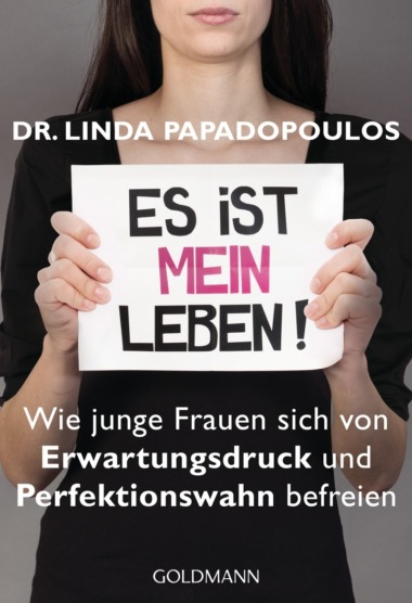 Dr. Linda Papadopoulos - Es ist MEIN Leben! (Cover © Goldmann Verlag)