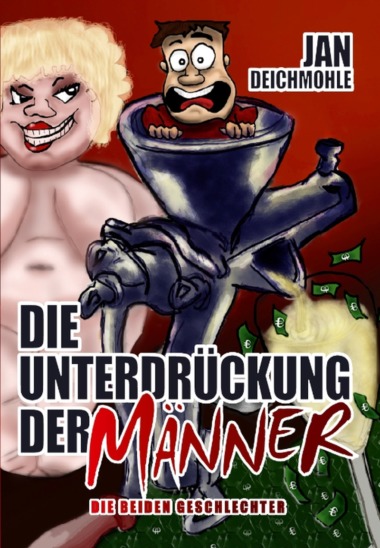Jan Deichmohle - Die Unterdrückung der Männer (Cover © Juwelen Verlag)