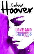 Colleen Hoover - Love and Confess Cover (c) dtv