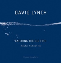 David Lynch Catch The Big Fish Cover © Alexander Verlag Berlin