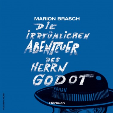 Marion Brasch - Die irrtümlichen Abenteuer des Herrn Godot Hörbuch (Cover © Voland & Quist)