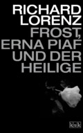Richard Lorenz - Frost, Erna Piaf und der Heilige Cover © kuk/Edition Phantasia