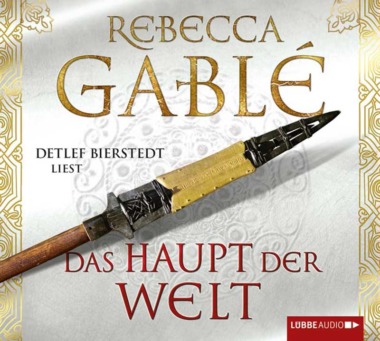 Rebecca Gablé - Das haupt der Welt (Cover © Lübbe Audio)