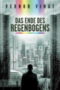 Vernor Vinge - Das Ende des Regenbogens - Cover © Cross Cult