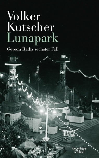 Volker Kutscher - Lunapark (Buch) © Kiepenheuer & Witsch