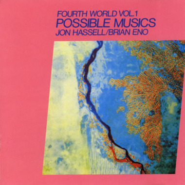 Possible Musics (Brian Eno & Jon Hassell)