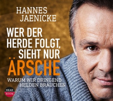 Hannes Jaenicke - Wer der Herde folgt, sieht nur Ärsche - Cover © headroom sound production