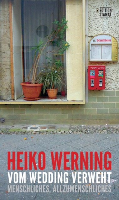 Heiko Werning - Vom Wedding verweht - Cover © Edition Tiamat