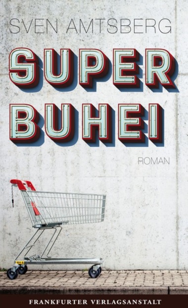 Sven Amtsberg - Superbuhei - Cover © Frankfurter Verlagsgesellschaft
