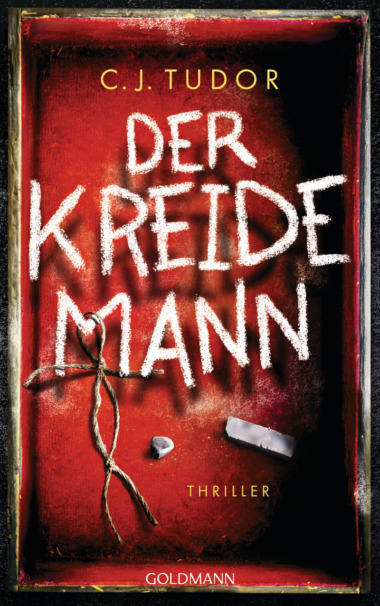 C. J. Tudor - Der Kreidemann (Cover © Goldmann)