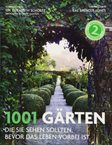 Rae Spencer-Jones - 1001 Gärten, die sie sehen sollten, bevor das Leben vorbei ist (Cover © Edition Olms)