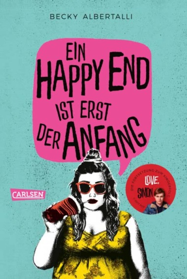 Becky Albertalli - Ein Happy End ist erst der Anfang © Carlsen Verlag