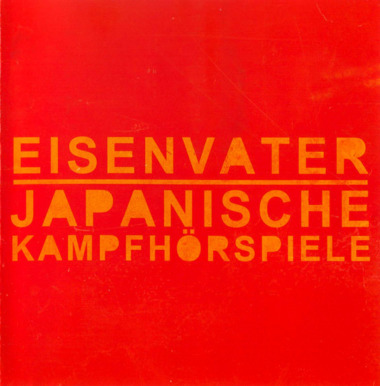 Eisenvater - Japanische Kampfhörspiele - Split (© Power It Up Records - Eisenvater - Japanische Kampfhörspiele)