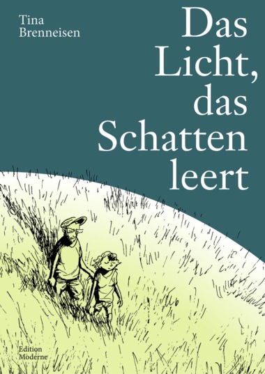 Tina Brenneisen - Das Licht, das Schatten leert ((c) Edition Moderne, Tina Brenneisen)