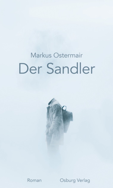 Marcus Ostermair - Der Sandler (© Osburg Verlag Hamburg)