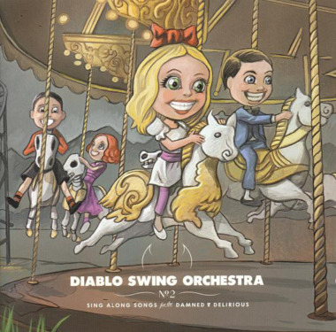 Diablo Swing Orchestra ‎– Sing Along Songs For The Damned & Delirious (© Ascendance Records)
