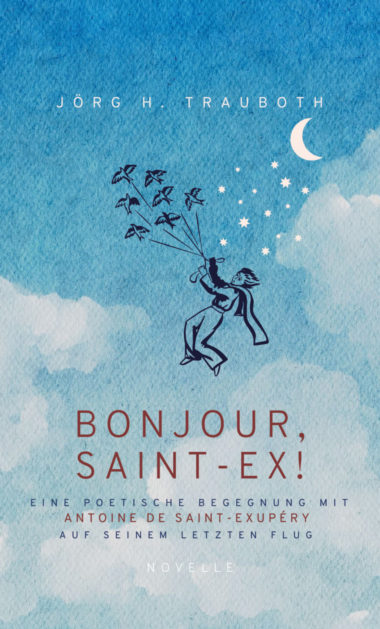 Jörg H. Trauboth - Bonjour, Saint-Ex! - Cover © ratio-books, Meike Kieras