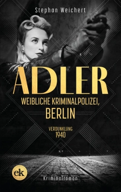 Adler, Weibliche Kriminalpolizei, Berlin. Verdunklung 1940