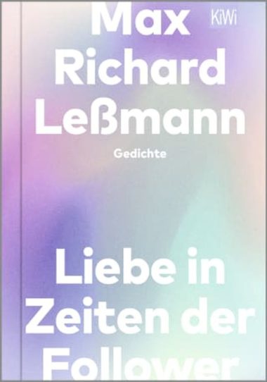 Max Richard Leßmann - Liebe in Zeiten der Follower (Cover © KiWi - Taschenbuch)