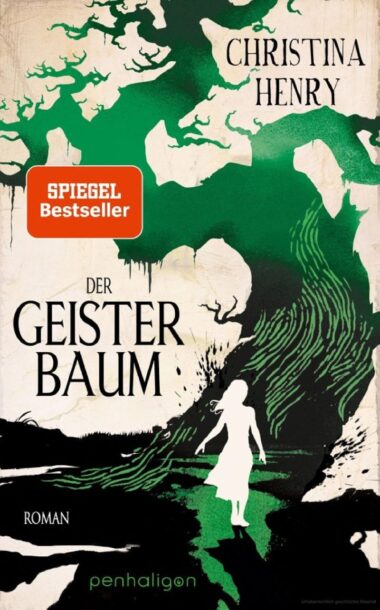 Christina Henry - Der Geisterbaum © Cover by Penhaligon